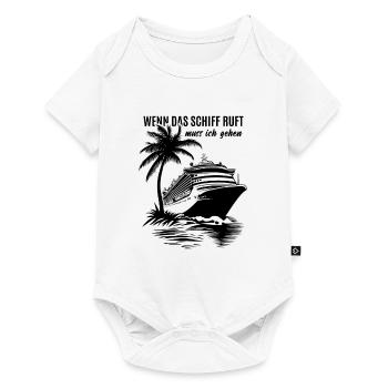 Wenn das Schiff ruft muss ich gehen - Kreuzfahrt - Baby Premium Kurzarmbody - Weiß - Vorne