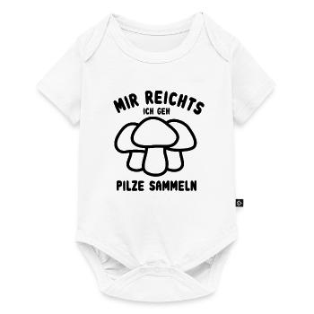 Mir reicht's ich geh Pilze sammeln - Baby Premium Kurzarmbody - Weiß - Vorne