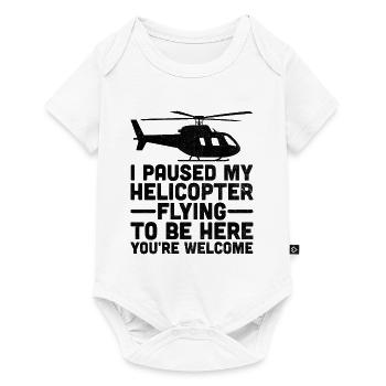 I Paused My Helicopter Flying To Be Here You're We - Baby Premium short-sleeve bodysuit - white - Front