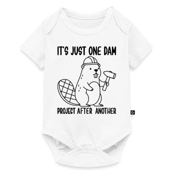 It's Just one Dam Project After Another - Baby Premium Kurzarmbody - Weiß - Vorne