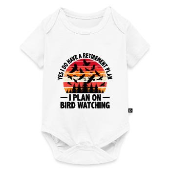 Yes I Do Have A Retirement Plan I Plan On Bird - Baby Premium short-sleeve bodysuit - white - Front