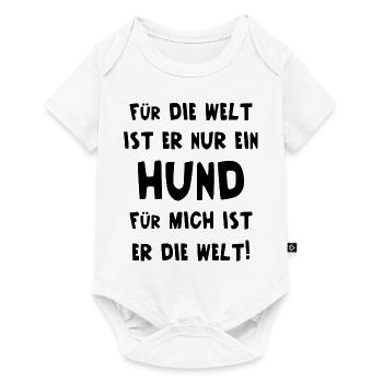 Für Die Welt Ist Er Nur Ein Hund Für Mich Die Welt - Baby Premium Kurzarmbody - Weiß - Vorne