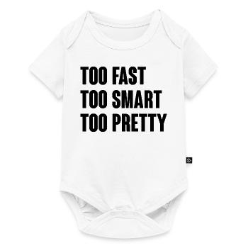 Too fast too smart too pretty - Baby Premium short-sleeve bodysuit - white - Front