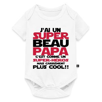 j'ai un super beau papa - Body à manches courtes Premium Bébé - blanc - Devant
