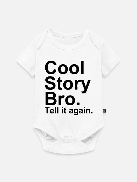 Cool Story Bro - Baby Premium Kurzarmbody - Weiß