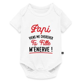 Papi ta fille m'enerve bébé cadeau naissance - Body à manches courtes Premium Bébé - blanc - Devant