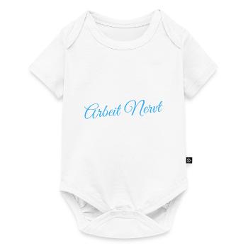 Arbeit Nervt Arbeit Beruf Kollegen (Geschenkideen) - Baby Premium Kurzarmbody - Weiß - Vorne