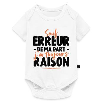 Sauf Erreur De Ma Part J'ai Toujours Raison - Body à manches courtes Premium Bébé - blanc - Devant