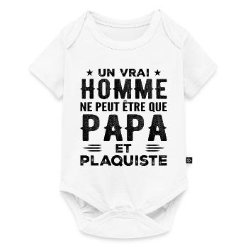Un Vrai Homme N est Que Papa et Plaquiste - Body à manches courtes Premium Bébé - blanc - Devant