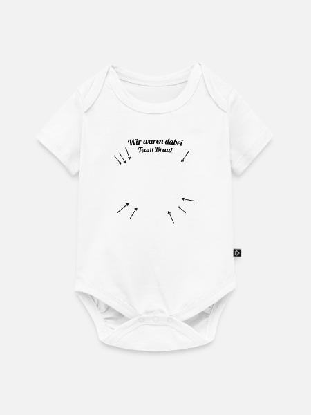 Ich war dabei - Team Braut - Baby Premium Kurzarmbody - Weiß