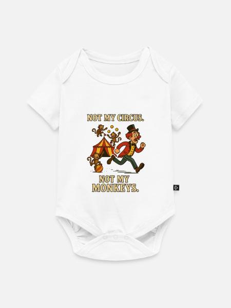 Nicht mein Zirkus. Nicht meine Affen. - Baby Premium Kurzarmbody - Weiß