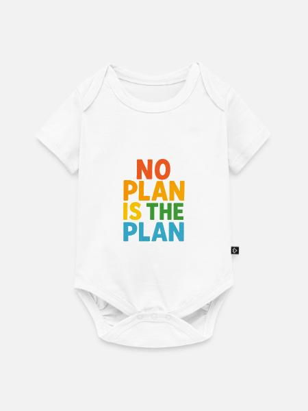 No Plan Is The Plan - Baby Premium Kurzarmbody - Weiß