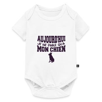 aujourd'hui je ne parle qu'a mon chien - Body à manches courtes Premium Bébé - blanc - Devant