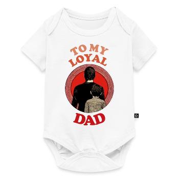 To My Loyal Dad , Happy Fathers Day - Baby Premium short-sleeve bodysuit - white - Front