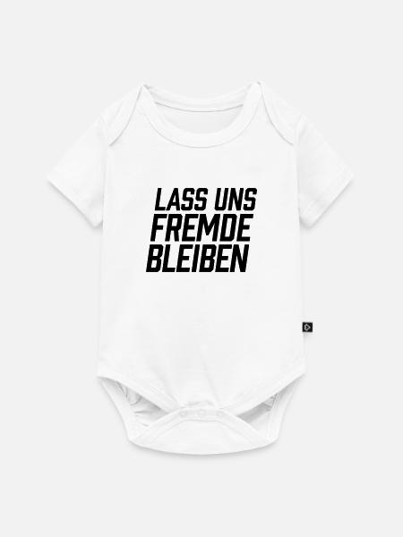 Lass uns Fremde bleiben - Baby Premium Kurzarmbody - Weiß
