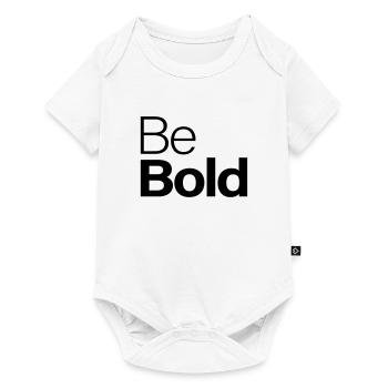 Be Bold - Baby Premium Kurzarmbody - Weiß - Vorne