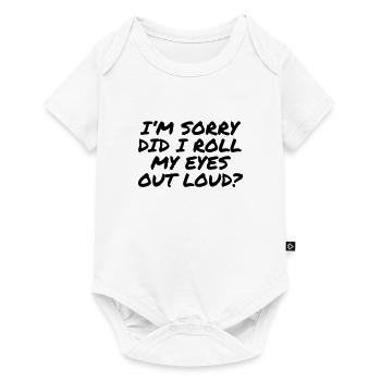 I'm sorry did i roll my eyes out loud? - Baby Premium short-sleeve bodysuit - white - Front