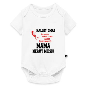 Hallo Oma - Mama nervt mich! schwarz - Baby Premium Kurzarmbody - Weiß - Vorne