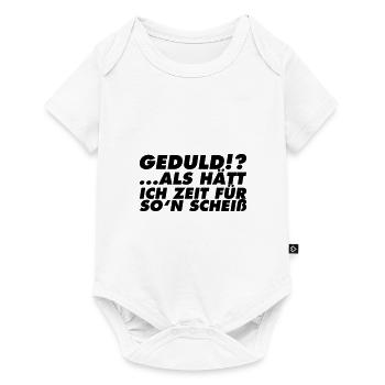 Geduld als hätt ich zeit für so - Baby Premium Kurzarmbody - Weiß - Vorne