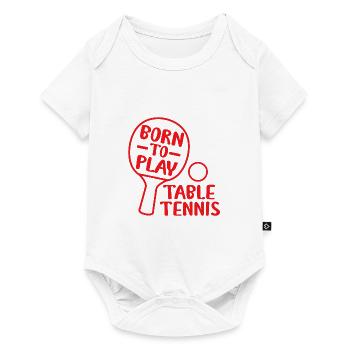 BORN TO PLAY TABLE TENNIS - Baby Premium short-sleeve bodysuit - white - Front