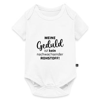 Meine Geduld ist kein nachwachsender Rohstoff - Baby Premium Kurzarmbody - Weiß - Vorne