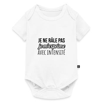 Je ne râle pas, je m’exprime avec intensité,Humour - Body à manches courtes Premium Bébé - blanc - Devant
