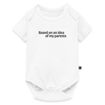 Based on an idea of my parents - Baby Premium Kurzarmbody - Weiß - Vorne