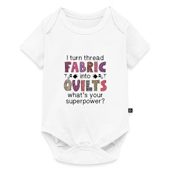 I Turn Thread Fabric Into Quilts - Baby Premium short-sleeve bodysuit - white - Front