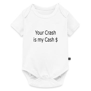 Your Crash is my Cash - Baby Premium Kurzarmbody - Weiß - Vorne