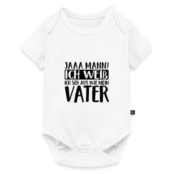 JAAA Mann! Ich weiß, ich seh aus wie mein Vater - Baby Premium Kurzarmbody - Weiß - Vorne
