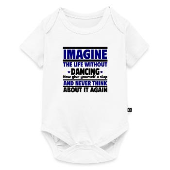 Imaginez une vie sans danse - Body à manches courtes Premium Bébé - blanc - Devant