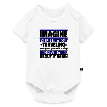 Imaginez la vie sans voyager, jamais ! - Body à manches courtes Premium Bébé - blanc - Devant