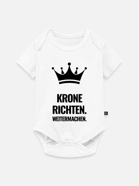 Krone richten. Weitermachen. - Baby Premium Kurzarmbody - Weiß