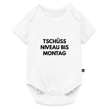 Tschüss Niveau bis Montag - Baby Premium Kurzarmbody - Weiß - Vorne