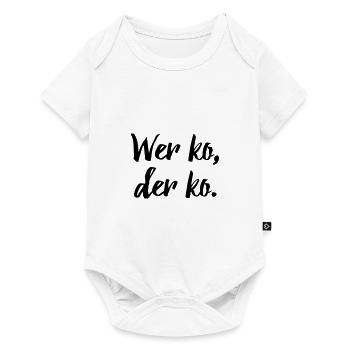 Bayerischer Spruch: Wer ko, der ko. - Baby Premium Kurzarmbody - Weiß - Vorne