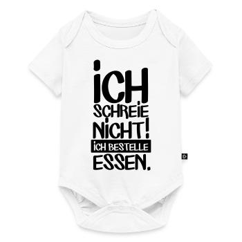Ich schreie nicht - Lustiger Baby Spruch Geschenk - Baby Premium Kurzarmbody - Weiß - Vorne