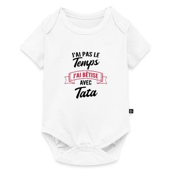 j'ai pas le temps j'ai bêtise avec tata - Body à manches courtes Premium Bébé - blanc - Devant