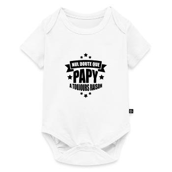 nul doute que papy a toujours raison - Body à manches courtes Premium Bébé - blanc - Devant