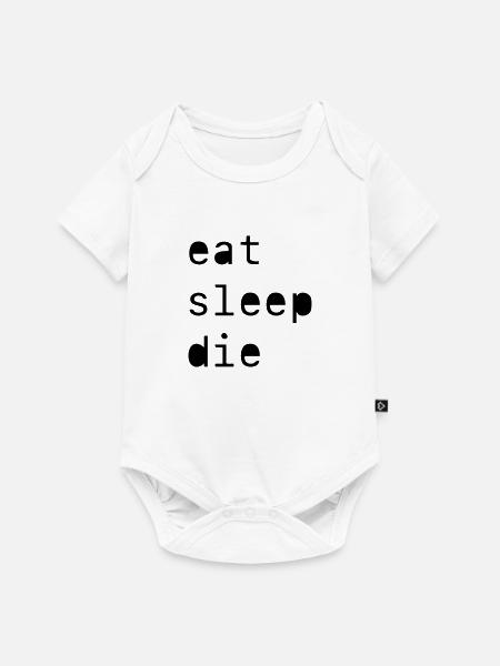 eat sleep die - Baby Premium Kurzarmbody - Weiß