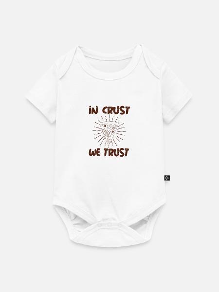 IN CRUST WE TRUST - Baby Premium Kurzarmbody - Weiß