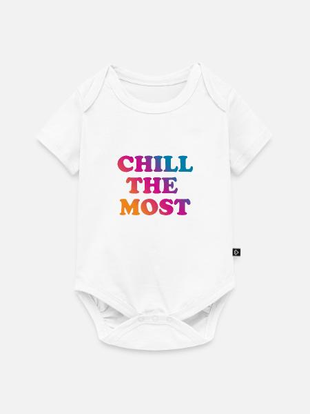 Chill the Most - Baby Premium Kurzarmbody - Weiß