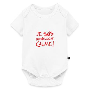 JE SUIS PARFAITEMENT CALME ! - Body à manches courtes Premium Bébé - blanc - Devant
