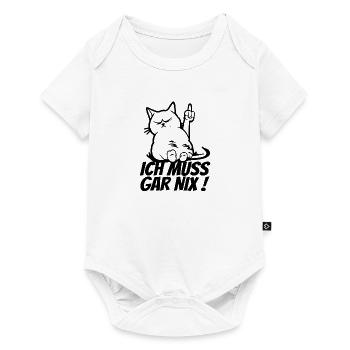 Katze Mittelfinger Ich muss Gar NIX! - Baby Premium Kurzarmbody - Weiß - Vorne