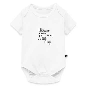 Warum hast du nicht Nein gesagt - Baby Premium Kurzarmbody - Weiß - Vorne