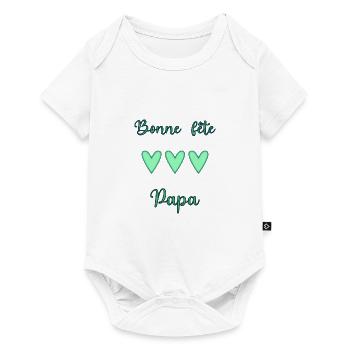 FÊTE DES PÈRES. BONNE FÊTE PAPA. PAPA. BONNE FÊTE - Body à manches courtes Premium Bébé - blanc - Devant