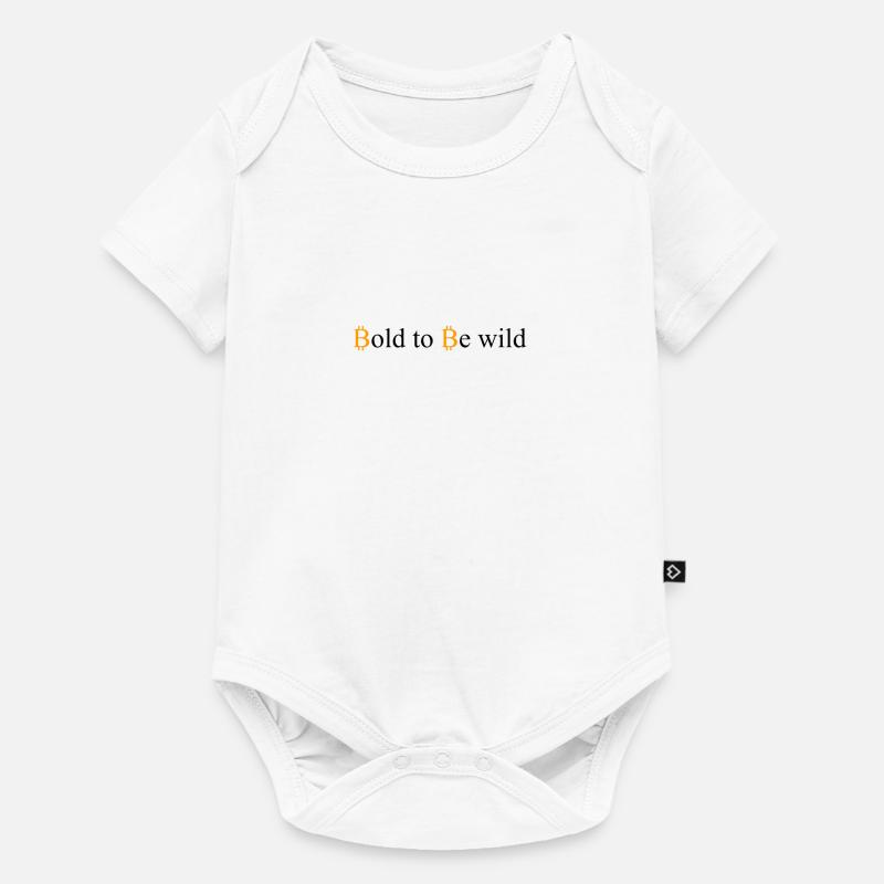 Bold te be wild - Body à manches courtes Premium Bébé - blanc