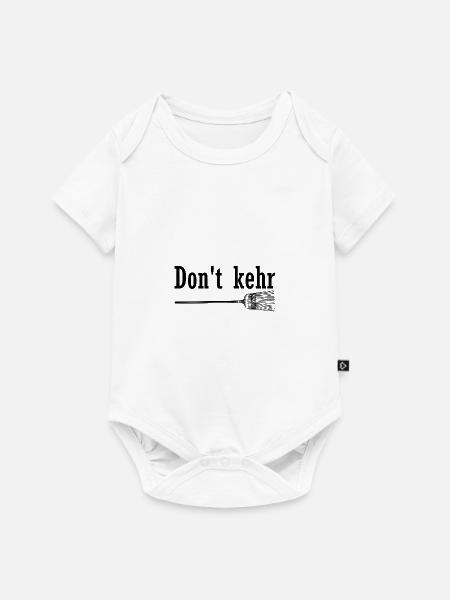 Don't Kehr - Baby Premium Kurzarmbody - Weiß