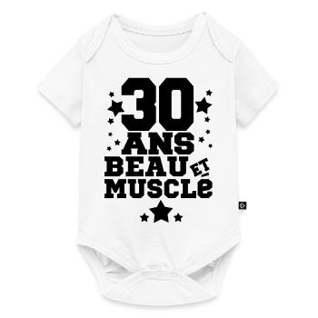 30 ANS BEAU ET MUSCLé,citations,message - Body à manches courtes Premium Bébé - blanc - Devant