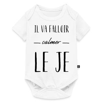 il va falloir calmer le je - Body à manches courtes Premium Bébé - blanc - Devant