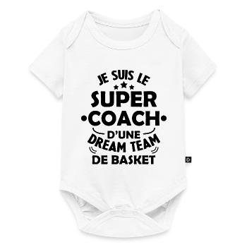 Je Suis Le Super Coach D'une Dream Team De Basket - Body à manches courtes Premium Bébé - blanc - Devant